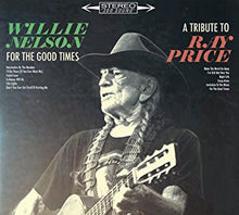 Load image into Gallery viewer, Willie Nelson : For The Good Times: A Tribute To Ray Price (CD, Album)