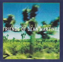 Load image into Gallery viewer, Friends Of Dean Martinez : A Place In The Sun (CD, Album)