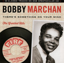 Load image into Gallery viewer, Bobby Marchan : There's Something On Your Mind: The Greatest Hits (CD, Album, Comp, RE)