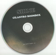 Load image into Gallery viewer, Cilantro Boombox : Shine (CD, Album)