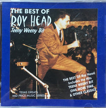 Load image into Gallery viewer, Roy Head : The Best Of Roy Head & The Traits Teeny Weeny Bit (CD, Comp)
