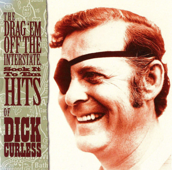 Dick Curless : Drag 'Em off the Interstate and Sock It to 'Em:  The Hits of Dick Curless (CD, Comp)