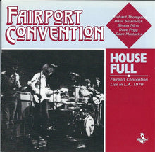 Load image into Gallery viewer, Fairport Convention : House Full - Fairport Convention Live In L.A. 1970 (CD, Album)