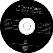 Load image into Gallery viewer, Alison Krauss : Now That I've Found You: A Collection (CD, Comp)