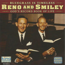Load image into Gallery viewer, Reno And Smiley : Bluegrass Is Timeless: God's Record Book Of Life (CD, Album, Comp, RE)