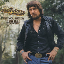 Load image into Gallery viewer, Waylon Jennings : Are You Ready For The Country (CD, Album, RE)