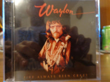 Load image into Gallery viewer, Waylon Jennings : I've Always Been Crazy (CD, Album, RE)