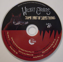Load image into Gallery viewer, Whiskey Shivers : Some Part Of Something (CD, Album)