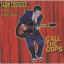 Load image into Gallery viewer, Sean Costello & His Jivebombers : Call The Cops (CD, Album)