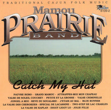 Load image into Gallery viewer, Mamou Prairie Band : Catch My Hat (CD, Album)