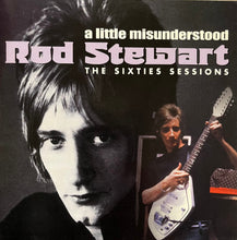 Load image into Gallery viewer, Rod Stewart : A Little Misunderstood - The Sixties Sessions (CD, Comp, RM)