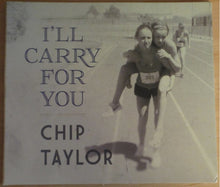 Load image into Gallery viewer, Chip Taylor : I'll Carry For You (CD, Album)