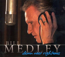 Load image into Gallery viewer, Bill Medley : Damn Near Righteous (CD + DVD)