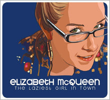 Load image into Gallery viewer, Elizabeth McQueen : The Laziest Girl In Town (CD, Album)