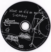 Load image into Gallery viewer, Fairport Convention : What We Did On Our Saturday (2xCD, Album)