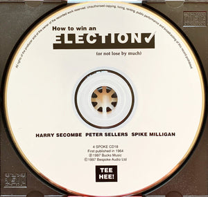 Harry Secombe, Peter Sellers and Spike Milligan : How To Win An Election (Or Not Lose By Much) (CD, Album, RE)
