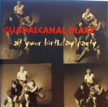 Load image into Gallery viewer, Guadalcanal Diary : At Your Birthday Party (CD, Album, RE)