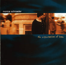 Load image into Gallery viewer, Monica Schroeder : The Expectation Of Home (CD, Album)