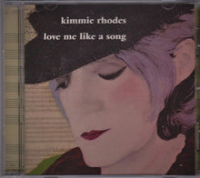 Load image into Gallery viewer, Kimmie Rhodes : Love Me Like A Song (CD, Album, Bla)