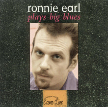 Load image into Gallery viewer, Ronnie Earl : Ronnie Earl Plays Big Blues (CD, Album)