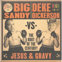 Load image into Gallery viewer, Big Sandy Vs Deke Dickerson : Jesus & Gravy - The Bout Of The Century! (7", Single)