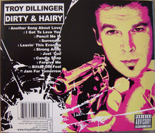 Load image into Gallery viewer, Troy Dillinger : Dirty & Hairy (CD, Album)