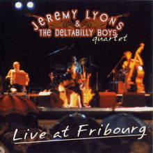 Load image into Gallery viewer, Jeremy Lyons & The Deltabilly Boys Quartet* : Live At Fribourg (CD, Album)