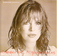 Load image into Gallery viewer, Marianne Faithfull : Dangerous Acquaintances (CD, Album, M/Print, RE)