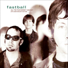 Load image into Gallery viewer, Fastball : All The Pain Money Can Buy - 20th Anniversary Edition (CD, Album, RE)