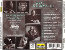 Load image into Gallery viewer, The Muddy Waters Tribute Band : You're Gonna Miss Me (When I'm Dead & Gone) (CD, Album)