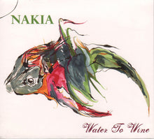 Load image into Gallery viewer, Nakia (5) : Water To Wine (CD, Album)