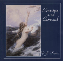 Load image into Gallery viewer, Cousins And Conrad : High Seas (CD, Album)