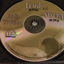 Load image into Gallery viewer, Justin Trevino : Loud Music And Strong Wine (CD, Album)
