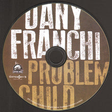 Load image into Gallery viewer, Dany Franchi : Problem Child (CD, Album)