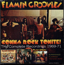 Load image into Gallery viewer, Flamin Groovies* : Gonna Rock Tonite! (The Complete Recordings 1969-71) (CD, Album, RE, RM + CD, Album, RE, RM + CD, Album,)