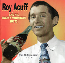 Load image into Gallery viewer, Roy Acuff And His Smoky Mountain Boys : The RC Cola Shows Vol. 1 (CD, Album)