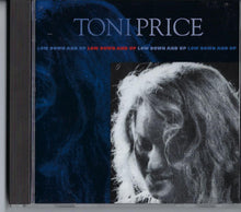 Load image into Gallery viewer, Toni Price (2) : Low Down And Up (CD, Album, RE)