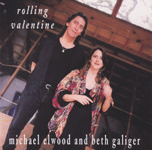 Load image into Gallery viewer, Michael Elwood and Beth Galiger : Rolling Valentine (CD, Album)