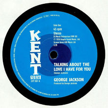 Load image into Gallery viewer, George Jackson (3) : Talking About The Love I Have For You / It's Not Safe To Mess On Me (7", Single, Mono)