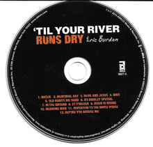 Load image into Gallery viewer, Eric Burdon : 'Til Your River Runs Dry (CD, Album, Dig)