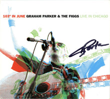 Load image into Gallery viewer, Graham Parker & The Figgs : 103° In June : Live In Chicago (CD, Album, Ltd, Num)