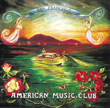 Load image into Gallery viewer, American Music Club : San Francisco (CD, Album, SRC)