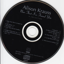 Load image into Gallery viewer, Alison Krauss : Now That I've Found You: A Collection (CD, Comp, Club, CRC)