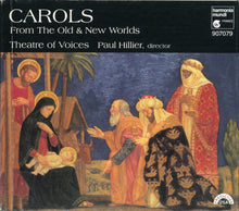 Load image into Gallery viewer, Theatre Of Voices, Paul Hillier : Carols From The Old & New Worlds (CD, Album)