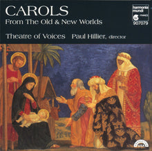 Load image into Gallery viewer, Theatre Of Voices, Paul Hillier : Carols From The Old & New Worlds (CD, Album)