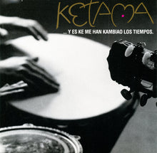 Load image into Gallery viewer, Ketama (2) : ...Y Es Ke Me Han Kambiao Los Tiempos (CD, Album, RE)