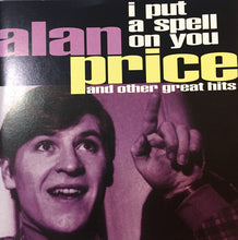 Load image into Gallery viewer, Alan Price : I Put A Spell On You (And Other Great Hits) (CD, Album, Comp, Clu)
