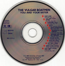 Load image into Gallery viewer, The Vulgar Boatmen : You And Your Sister (CD, Album)