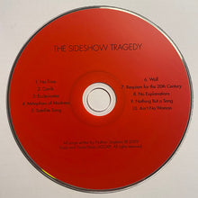 Load image into Gallery viewer, The Sideshow Tragedy : The Sideshow Tragedy (CD, Album)