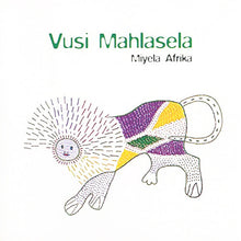 Load image into Gallery viewer, Vusi Mahlasela : Miyela Afrika (CD, Album)
